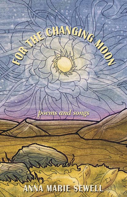 For the Changing Moon: Poems and Songs