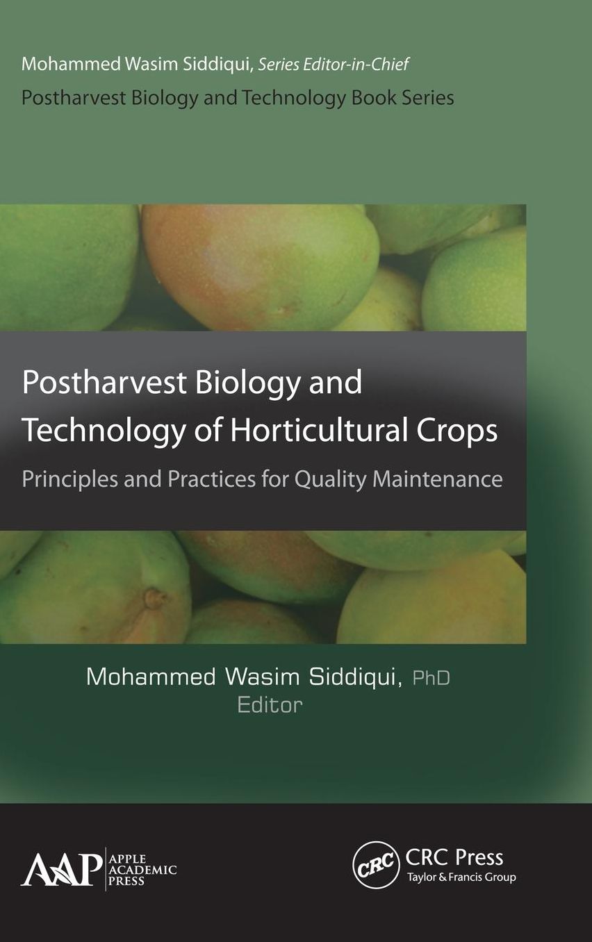 Postharvest Biology and Technology of Horticultural Crops: Principles and Practices for Quality Maintenance