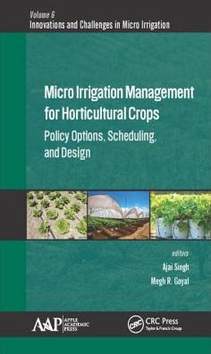 Micro Irrigation Engineering for Horticultural Crops: Policy Options, Scheduling, and Design