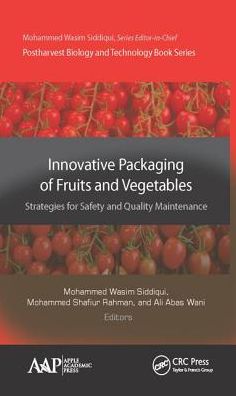 Innovative Packaging of Fruits and Vegetables: Strategies for Safety and Quality Maintenance