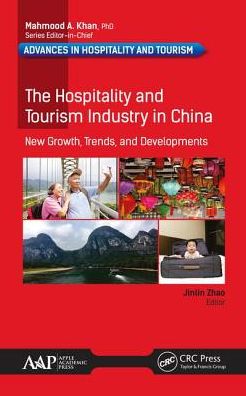 The Hospitality and Tourism Industry in China:: New Growth, Trends, and Developments