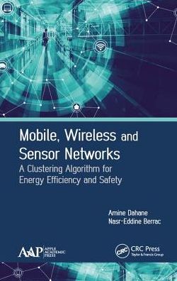 Mobile, Wireless and Sensor Networks: A Clustering Algorithm for Energy Efficiency and Safety