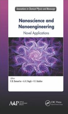 Nanoscience and Nanoengineering: Novel Applications: Nanoscience and Nanoengineering: Novel Applications