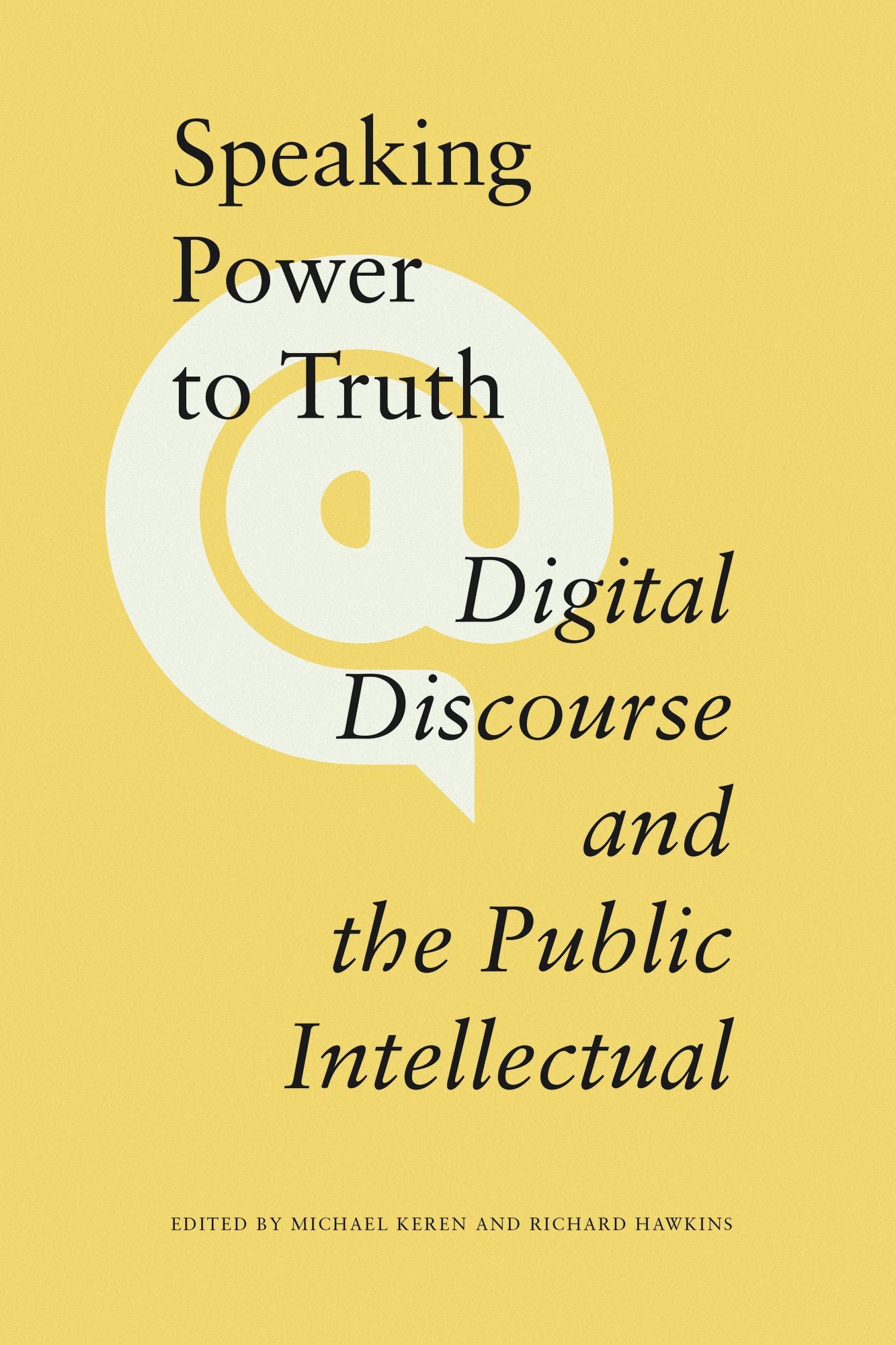 Speaking Power to Truth: Digital Discourse and the Public Intellectual