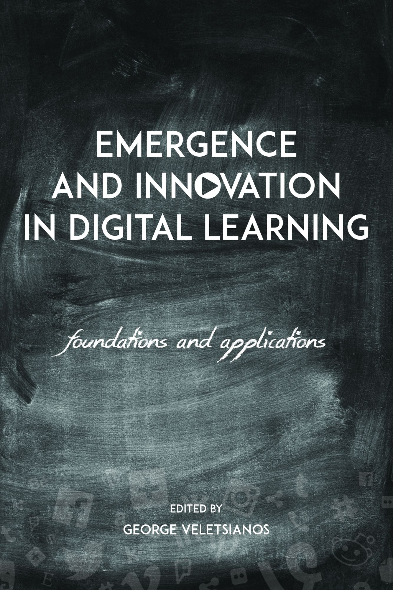Emergence and Innovation in Digital Learning: Foundations and Applications