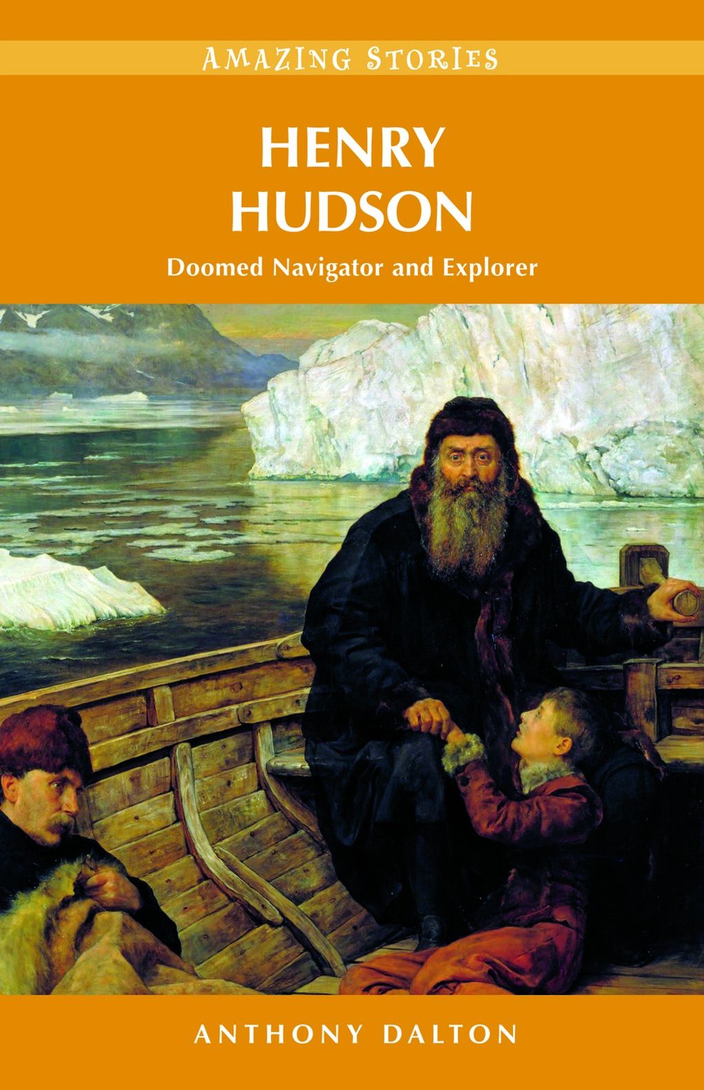 Henry Hudson: Doomed Navigator and Explorer