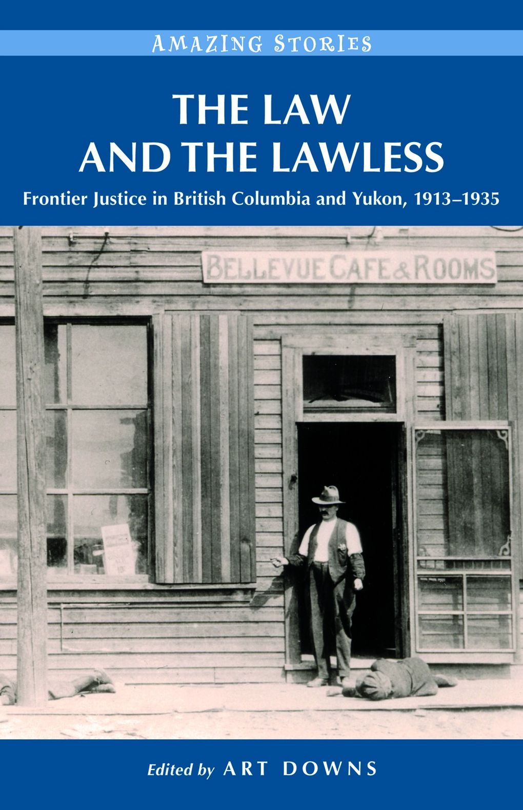 The Law and the Lawless: Frontier Justice in British Columbia and Yukon, 1913-1935