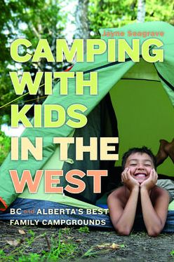 Camping with Kids in the West: BC and Alberta's Best Family Campgrounds