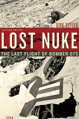 Lost Nuke: The Last Flight of Bomber 075, Revised Edition