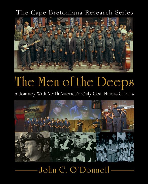 The Men of the Deeps: A Journey With North America'sOnly Coal Miners' Chorus