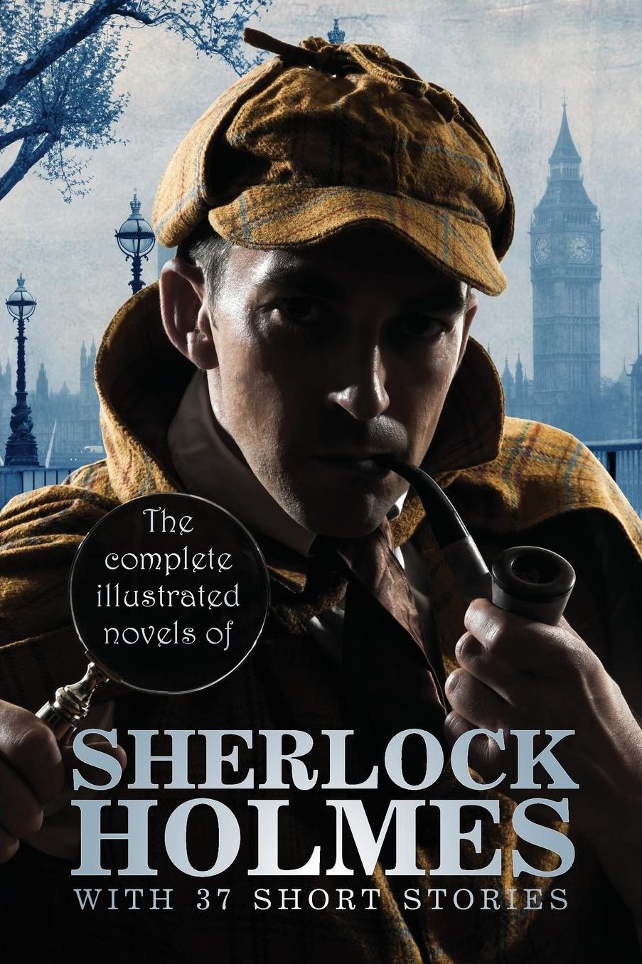 The Complete Illustrated Novels of Sherlock Holmes: With 37 Short Stories