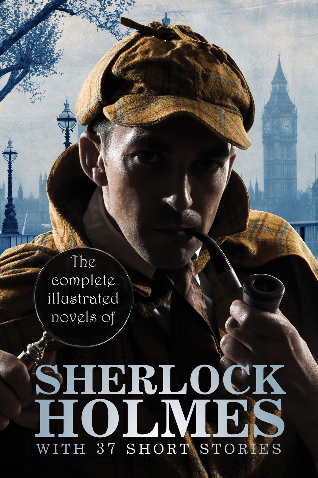 The Complete Illustrated Novels of Sherlock Holmes: With 37 short stories: A Study in Scarlet, The Sign of the Four, The Hound of the Baskervilles, The Valley of Fear, The Adventures, Memoirs & Return of Sherlock Holmes