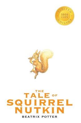 The Tale of Squirrel Nutkin (1000 Copy Limited Edition)