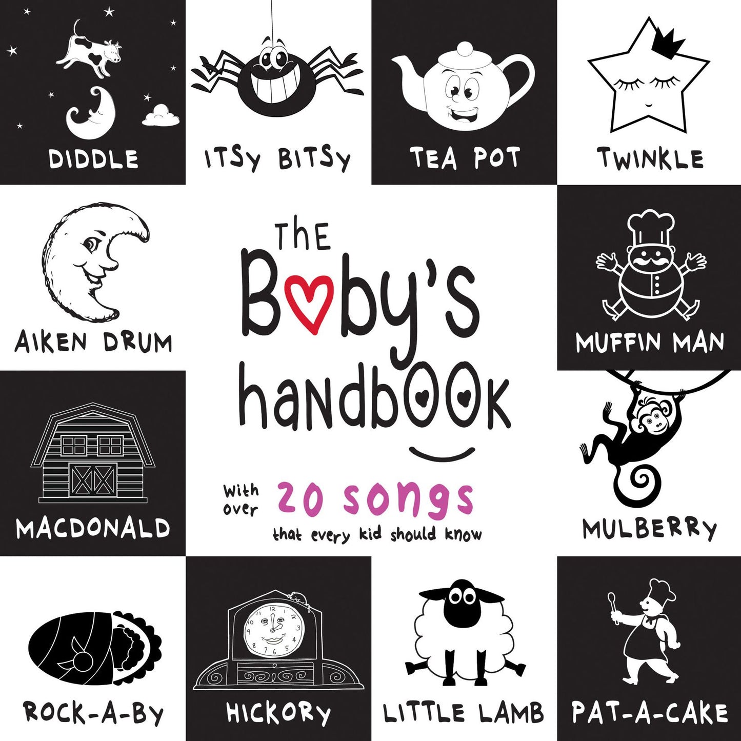 The Baby's Handbook: 21 Black and White Nursery Rhyme Songs, Itsy Bitsy Spider, Old MacDonald, Pat-a-cake, Twinkle Twinkle, Rock-a-by baby, and More (Engage Early Readers: Children's Learning Books)
