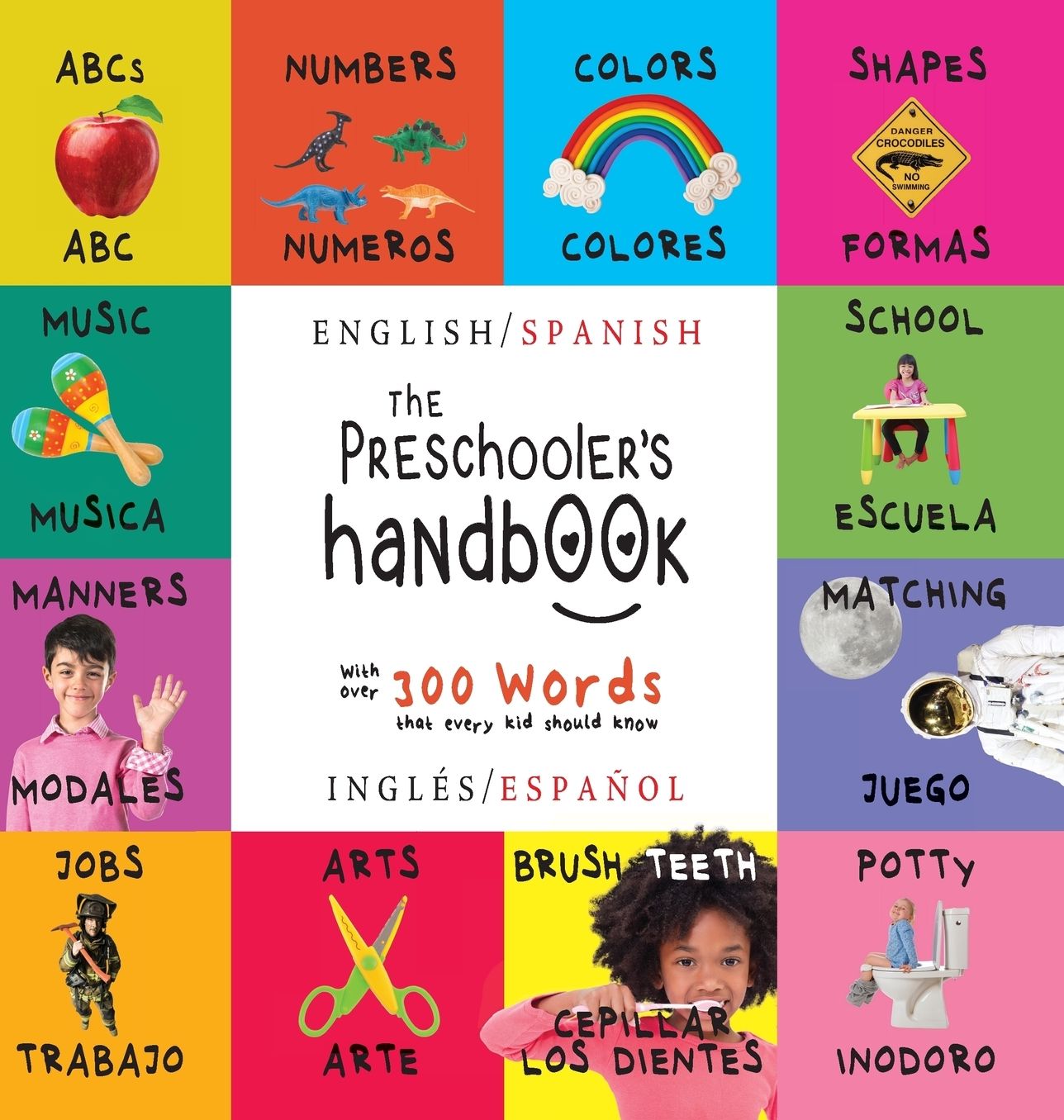 The Preschooler's Handbook: Bilingual (English / Spanish) (Inglés / Español) ABC's, Numbers, Colors, Shapes, Matching, School, Manners, Potty and Jobs, with 300 Words that every Kid should Know: Engage Early Readers: Children's Learning Books