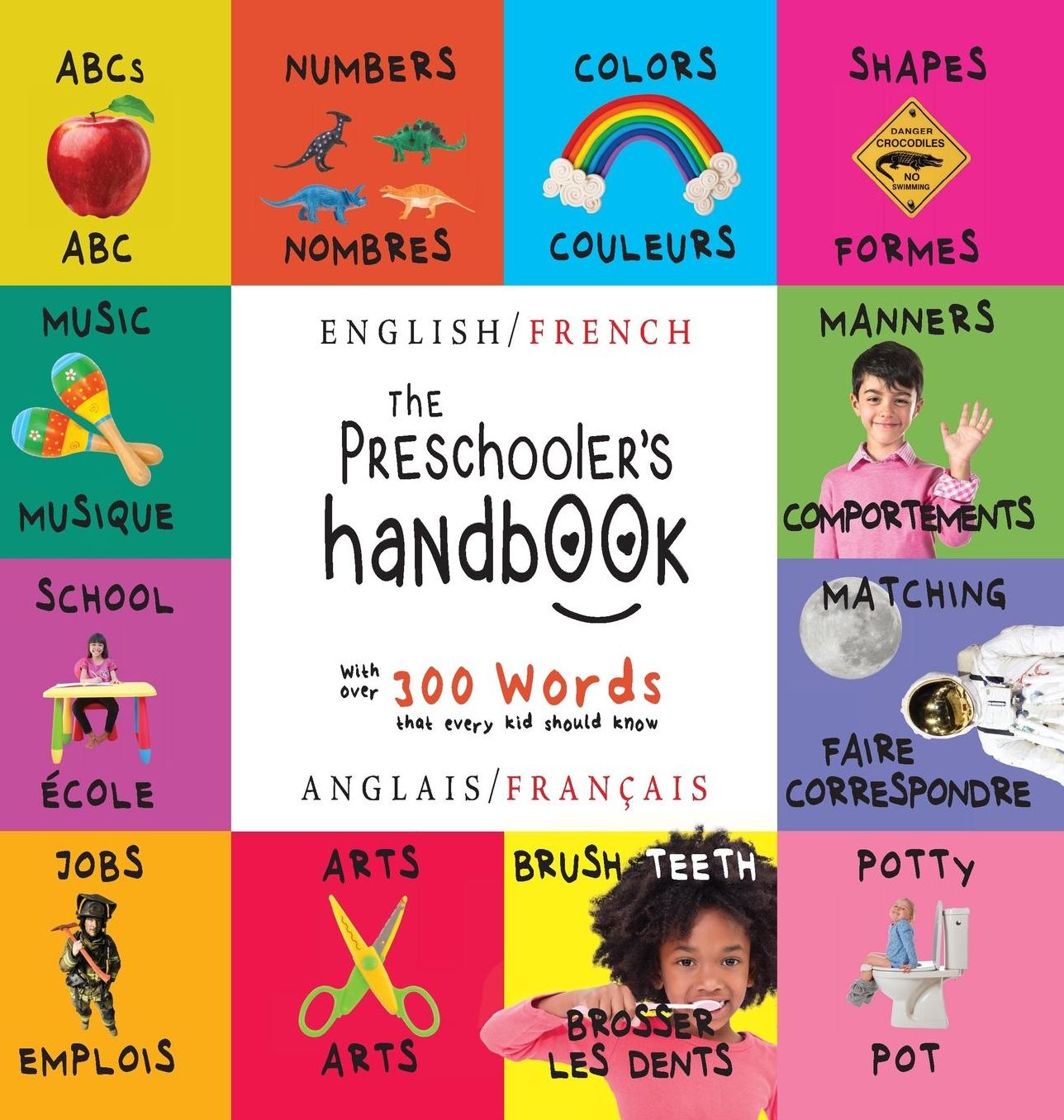 The Preschooler's Handbook: Bilingual (English / French) (Anglais / Français) ABC's, Numbers, Colors, Shapes, Matching, School, Manners, Potty and Jobs, with 300 Words that every Kid should Know: Engage Early Readers: Children's Learning Books