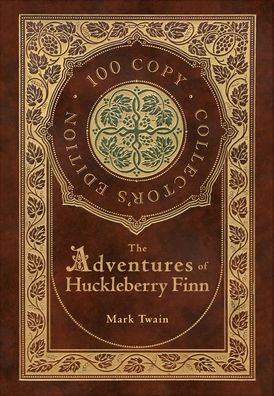 The Adventures of Huckleberry Finn (100 Copy Collector's Edition)