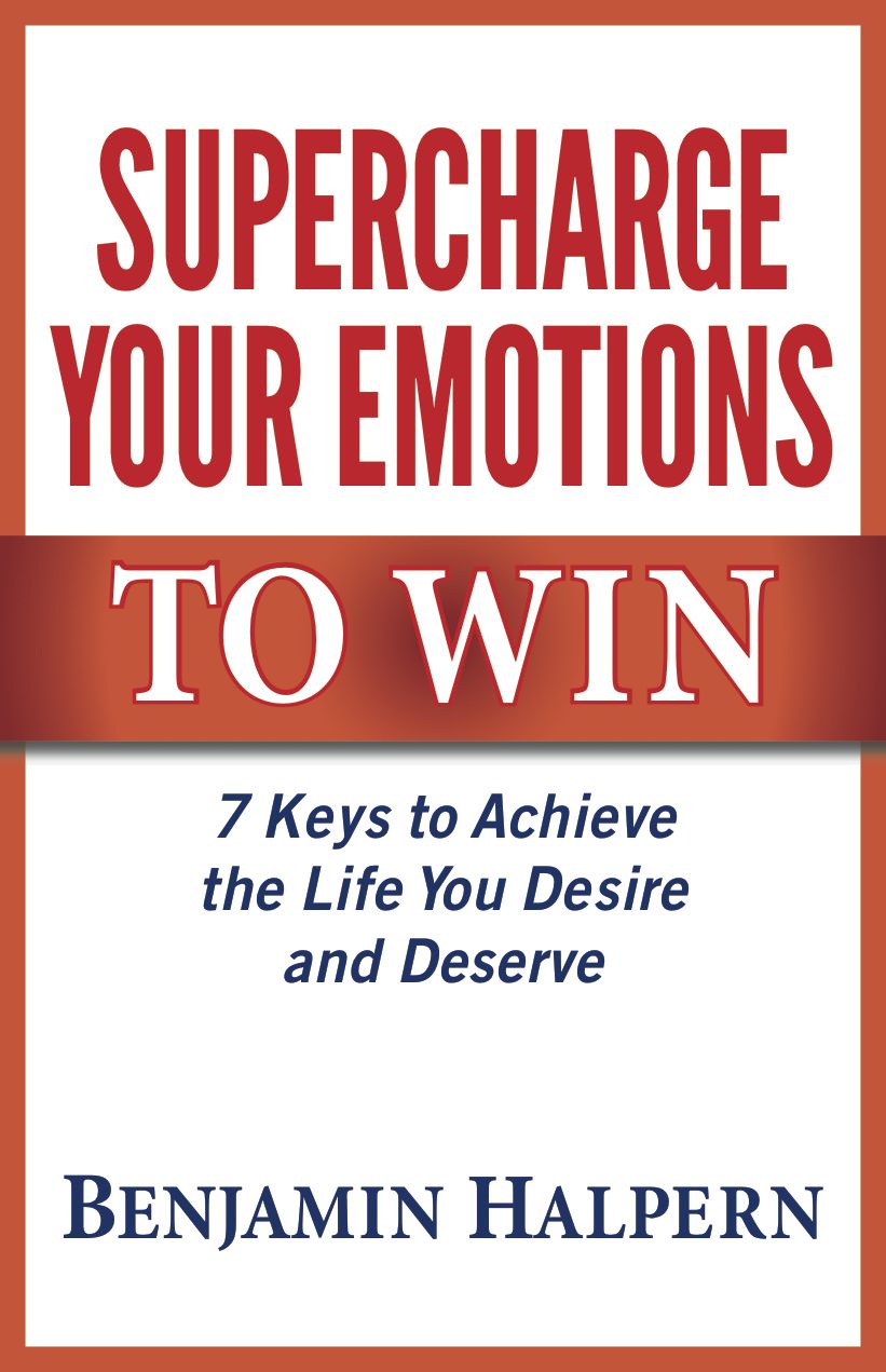 Supercharge Your Emotions to Win: 7 Keys to Achieve the Life You Desire and Deserve (PagePerfect NOOK Book)