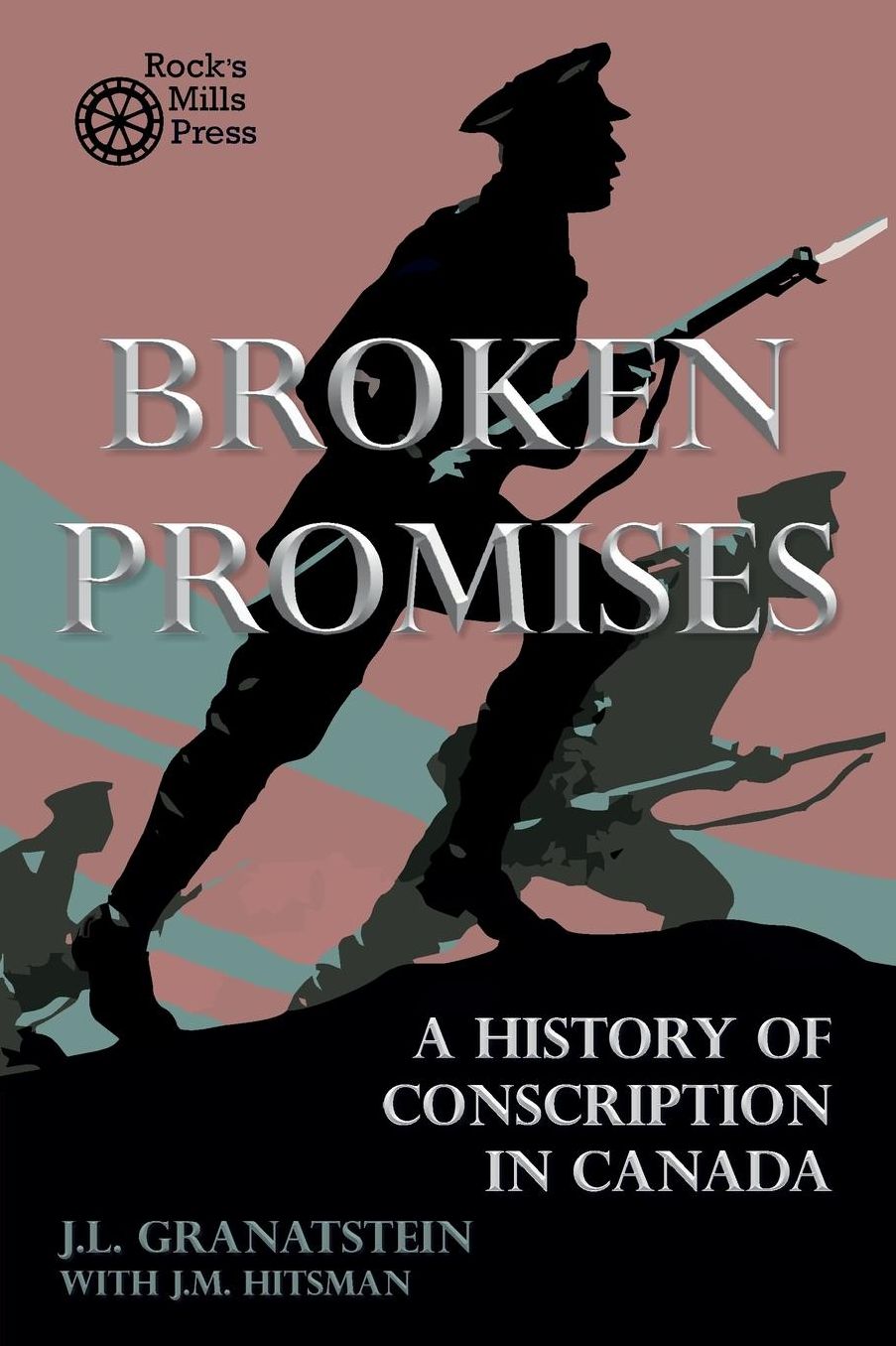 Broken Promises: A History of Conscription in Canada