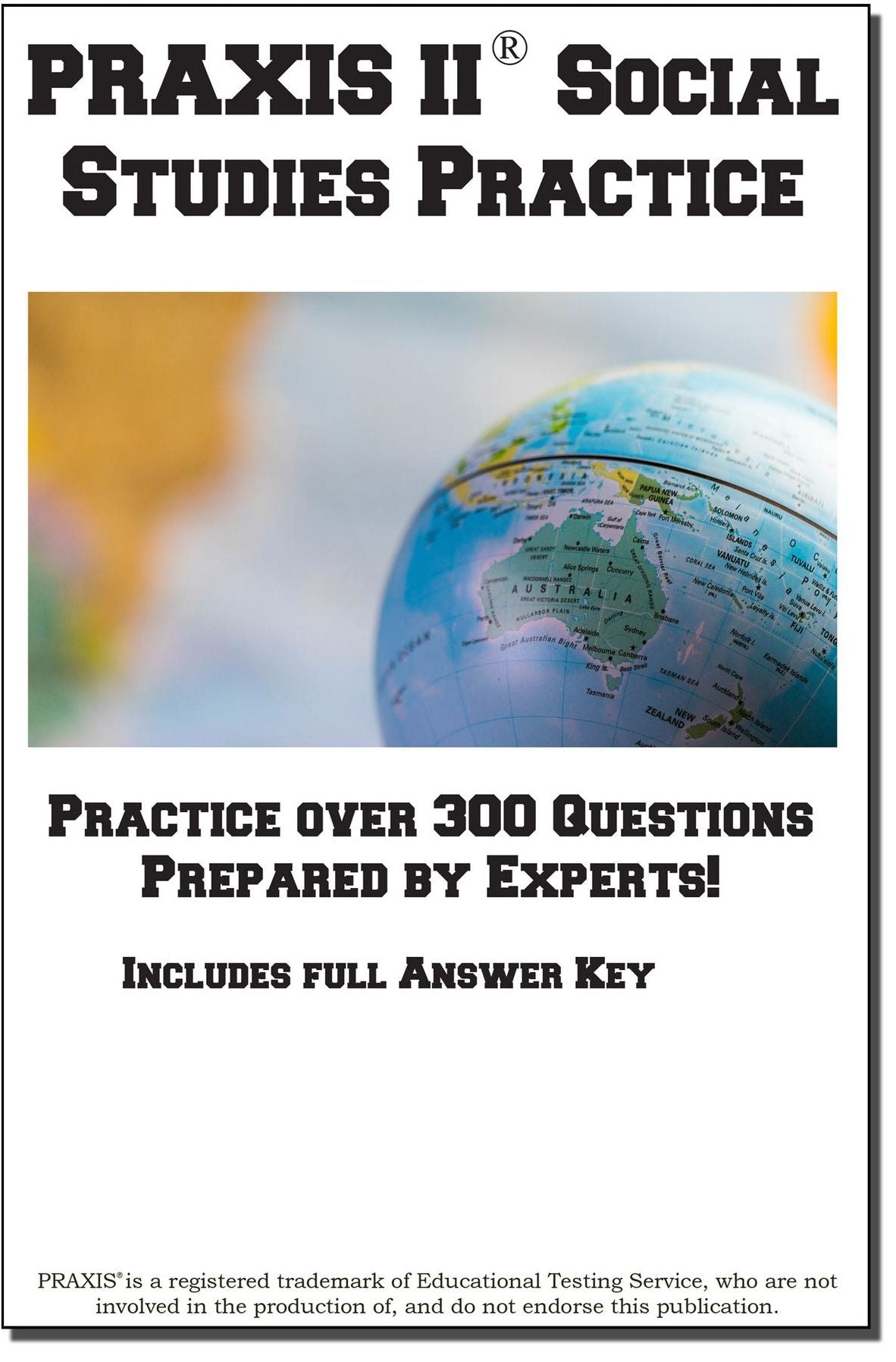 PRAXIS Social Studies Practice!: Practice test questions for the PRAXIS Social Studies Test