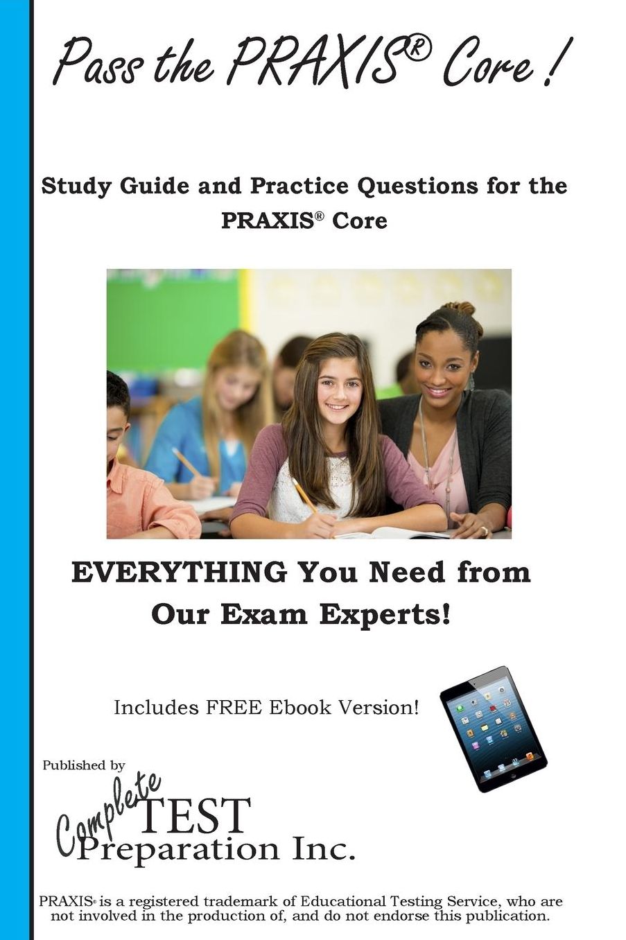 Pass the PRAXIS Core! Study Guide and Practice Questions for the PRAXIS Core