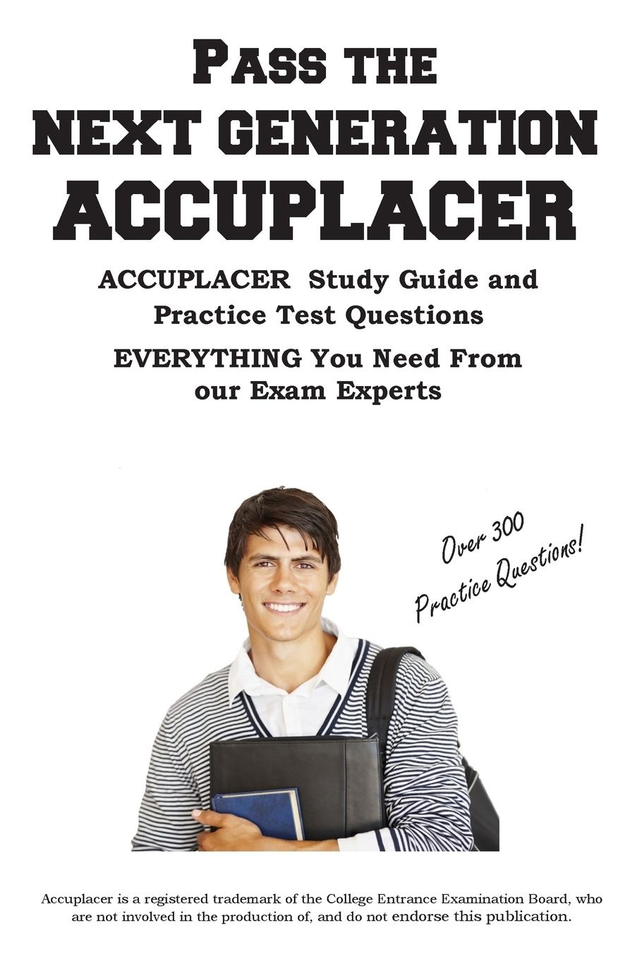 Pass the Next Generation ACCUPLACER: Accuplacer® Exam Study Guide and Practice Test Questions