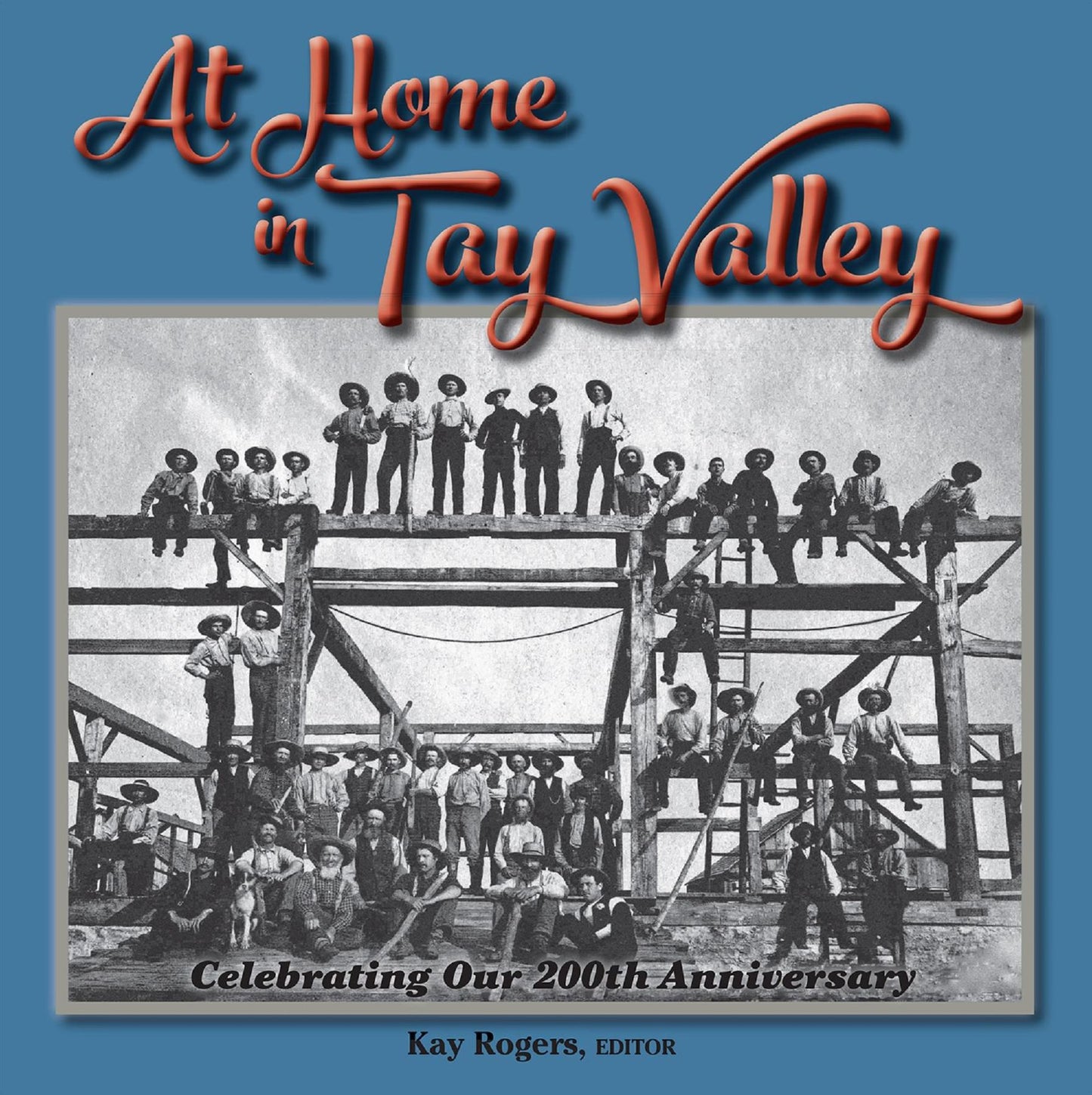 At Home in Tay Valley: Celebrating Our 200th Anniversary