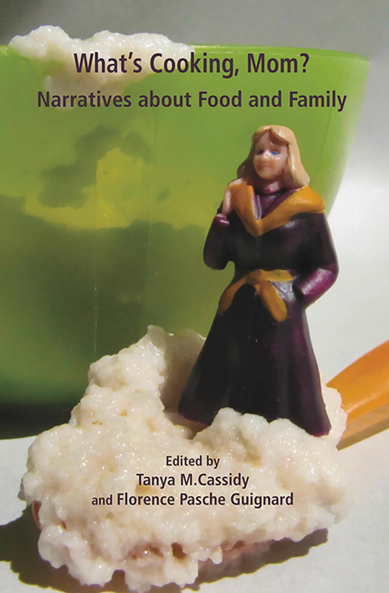 What's Cooking, Mom?: Narratives about Food and Family