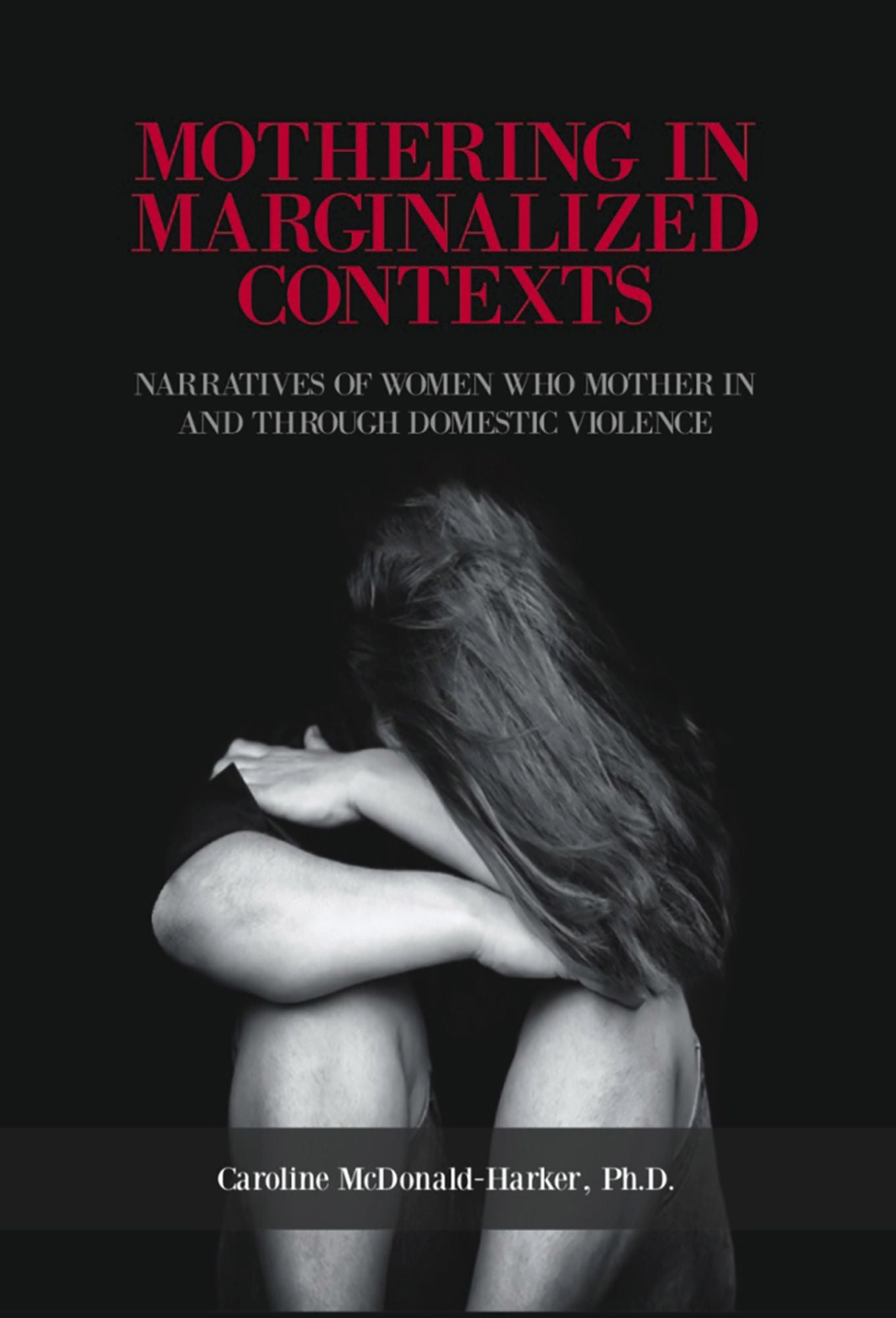 Mothering in Marginalized Contexts: Narratives of Women Who Mother in and through Domestic Violence