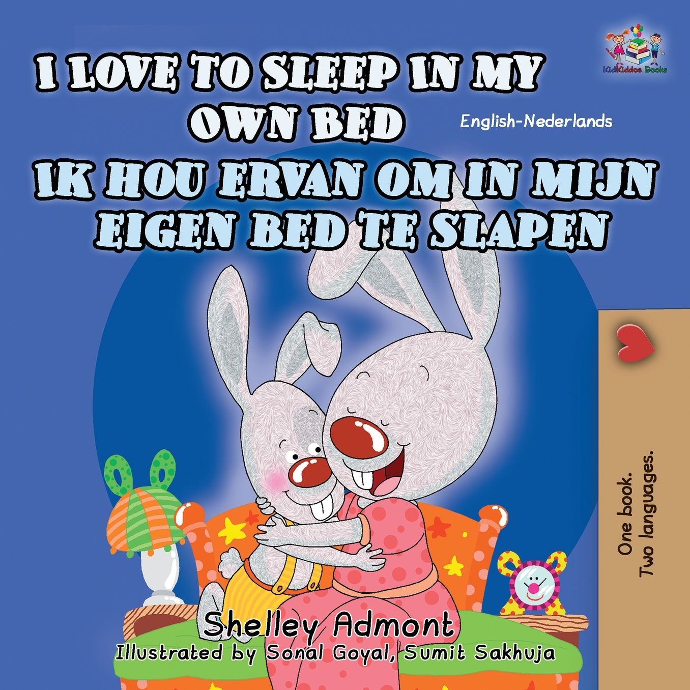 I Love to Sleep in My Own Bed Ik hou ervan om in mijn eigen bed te slapen: English Dutch Bilingual Edition
