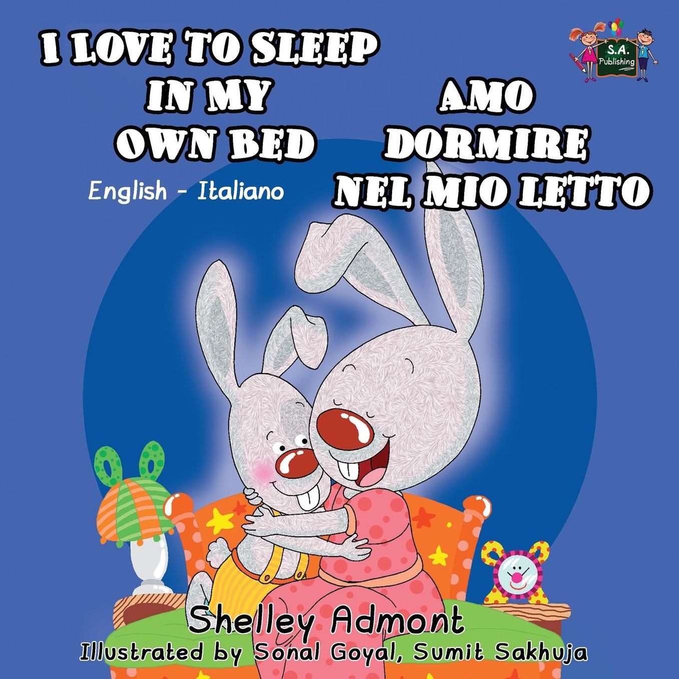 I Love to Sleep in My Own Bed Amo dormire nel mio letto: English Italian Bilingual Edition