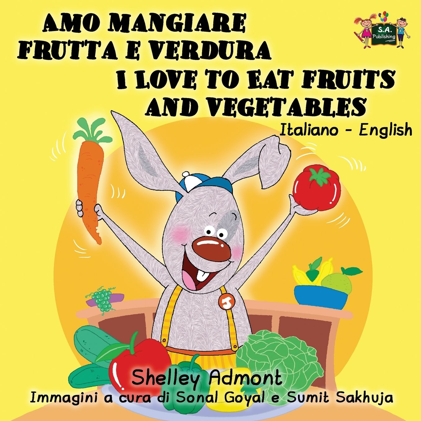 Amo mangiare frutta e verdura I Love to Eat Fruits and Vegetables: Italian English Bilingual Edition