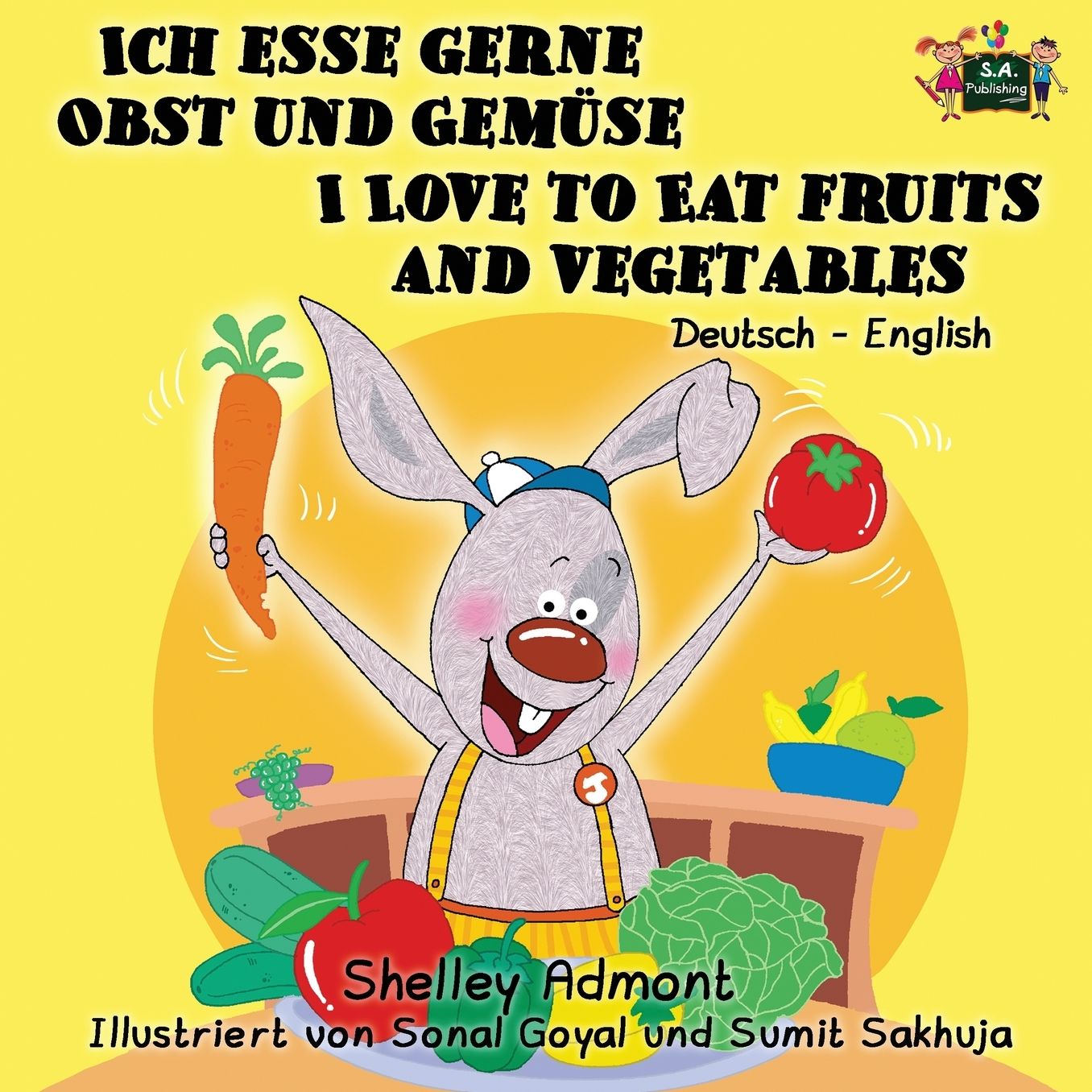 Ich esse gerne Obst und Gemüse I Love to Eat Fruits and Vegetables: German English Bilingual Edition
