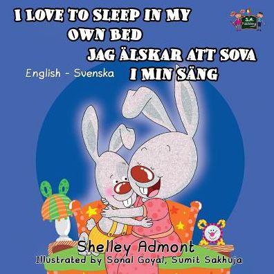 I Love to Sleep in My Own Bed: English Swedish Bilingual Edition