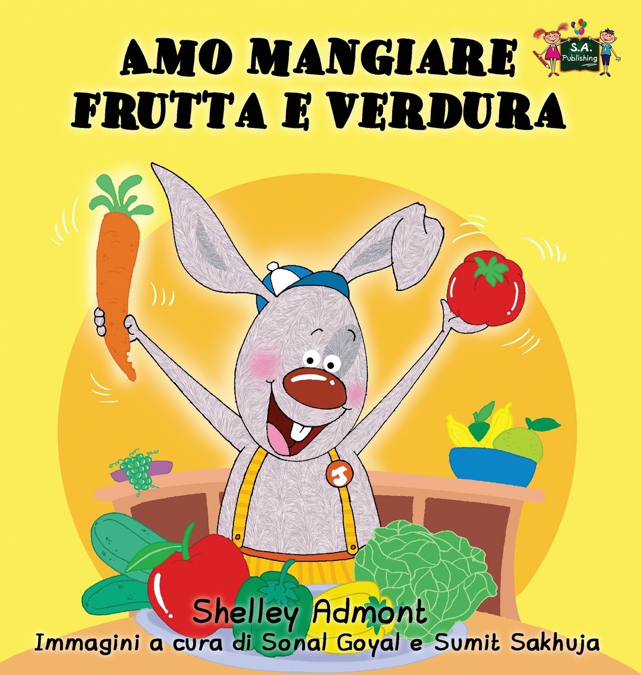 Amo mangiare frutta e verdura: I Love to Eat Fruits and Vegetables (Italian Edition)
