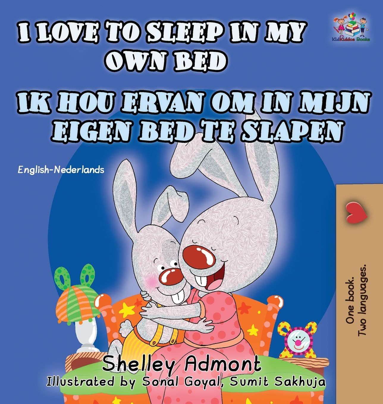 I Love to Sleep in My Own Bed Ik hou ervan om in mijn eigen bed te slapen: English Dutch Bilingual Edition