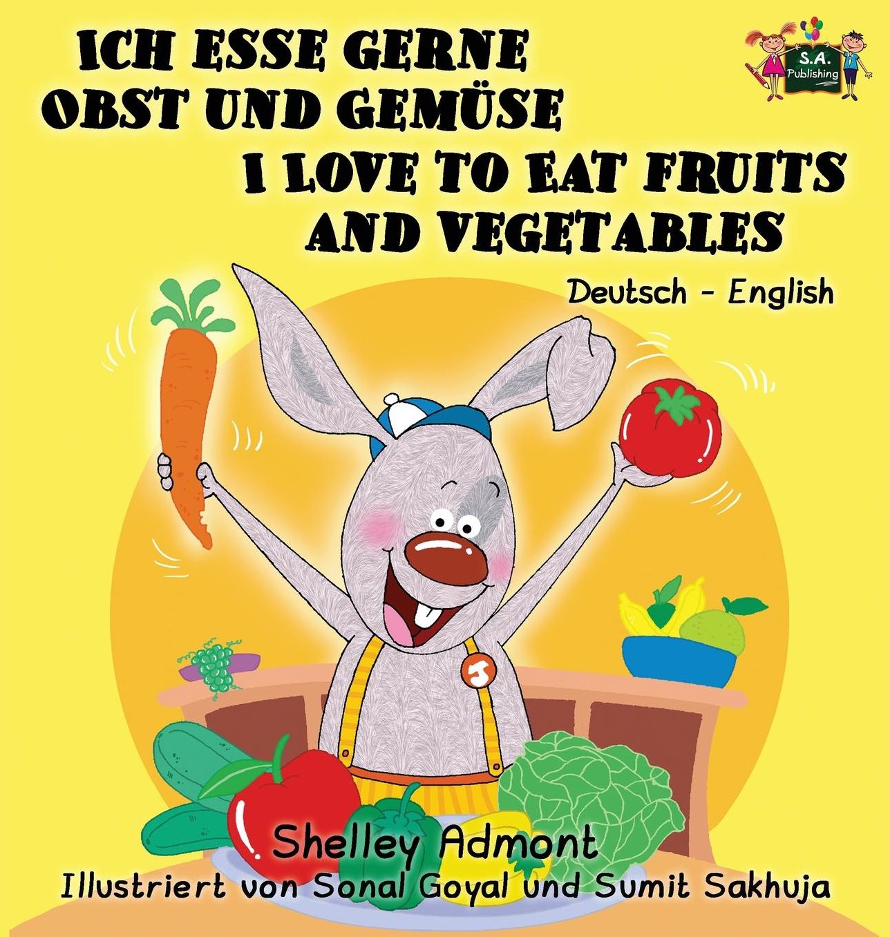 Ich esse gerne Obst und Gemüse I Love to Eat Fruits and Vegetables: German English Bilingual Edition