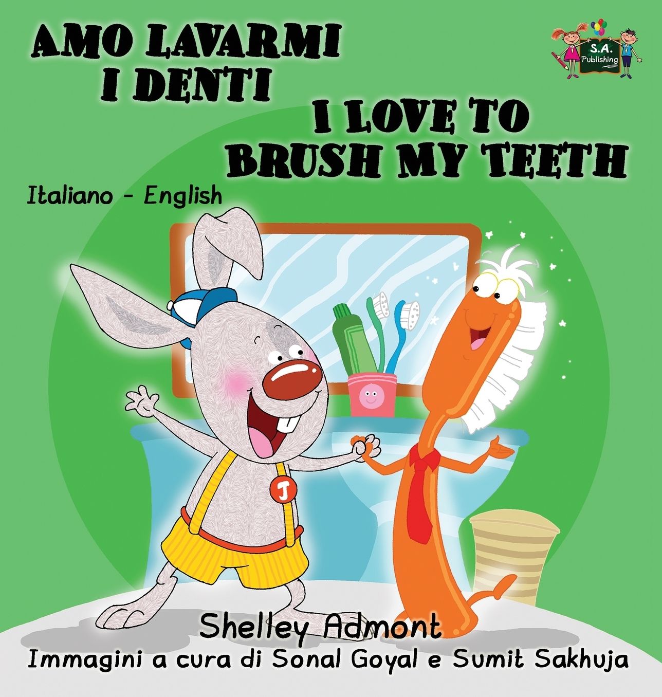 Amo lavarmi i denti I Love to Brush My Teeth: Italian English Bilingual Edition