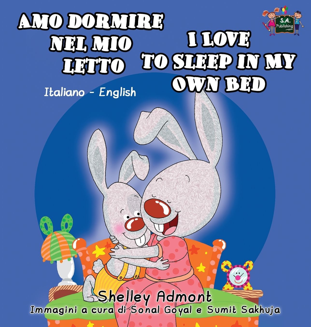 Amo dormire nel mio letto I Love to Sleep in My Own Bed: Italian English Bilingual Edition