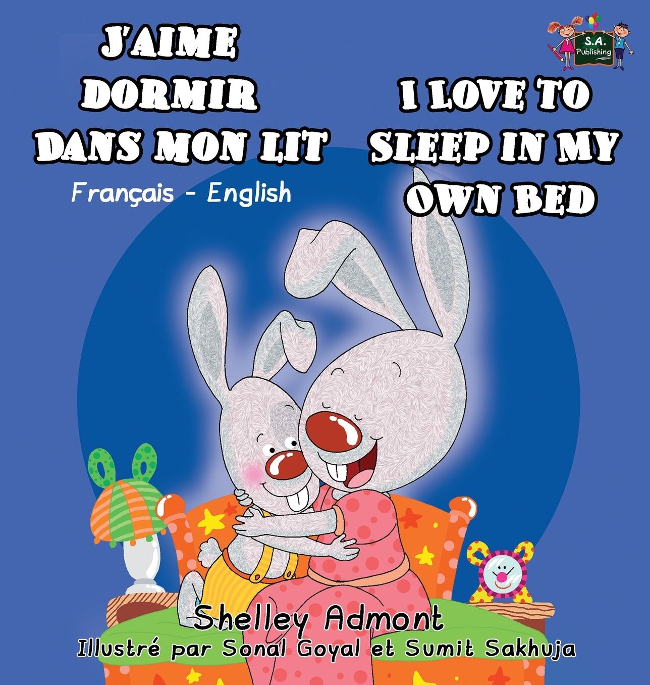 J'aime dormir dans mon lit I Love to Sleep in My Own Bed: French English Bilingual Edition