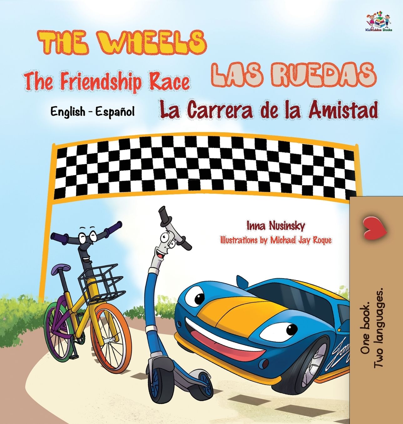 The Wheels: The Friendship Race: Las Ruedas: La Carrera de la Amistad: English Spanish Bilingual Edition