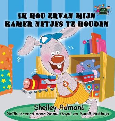 I Love to Keep My Room Clean: Ik hou ervan mijn kamer netjes te houden (Dutch Edition)