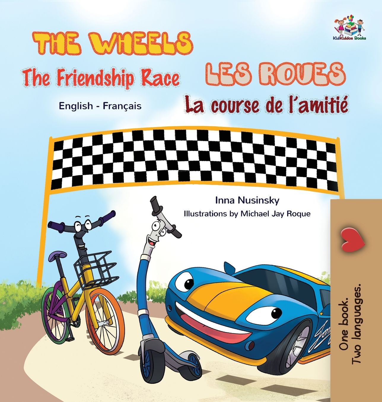 The Wheels: The Friendship Race Les Roues: La course de l'amitié : English French Bilingual Edition