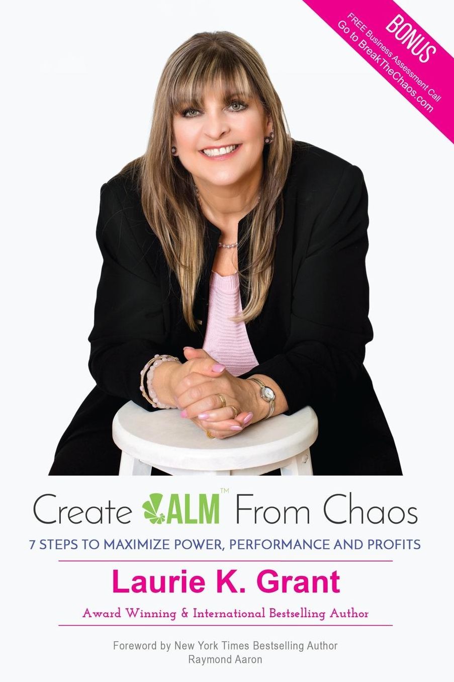 Create CALM From Chaos: 7 Steps to Maximize Power, Performance and Profits