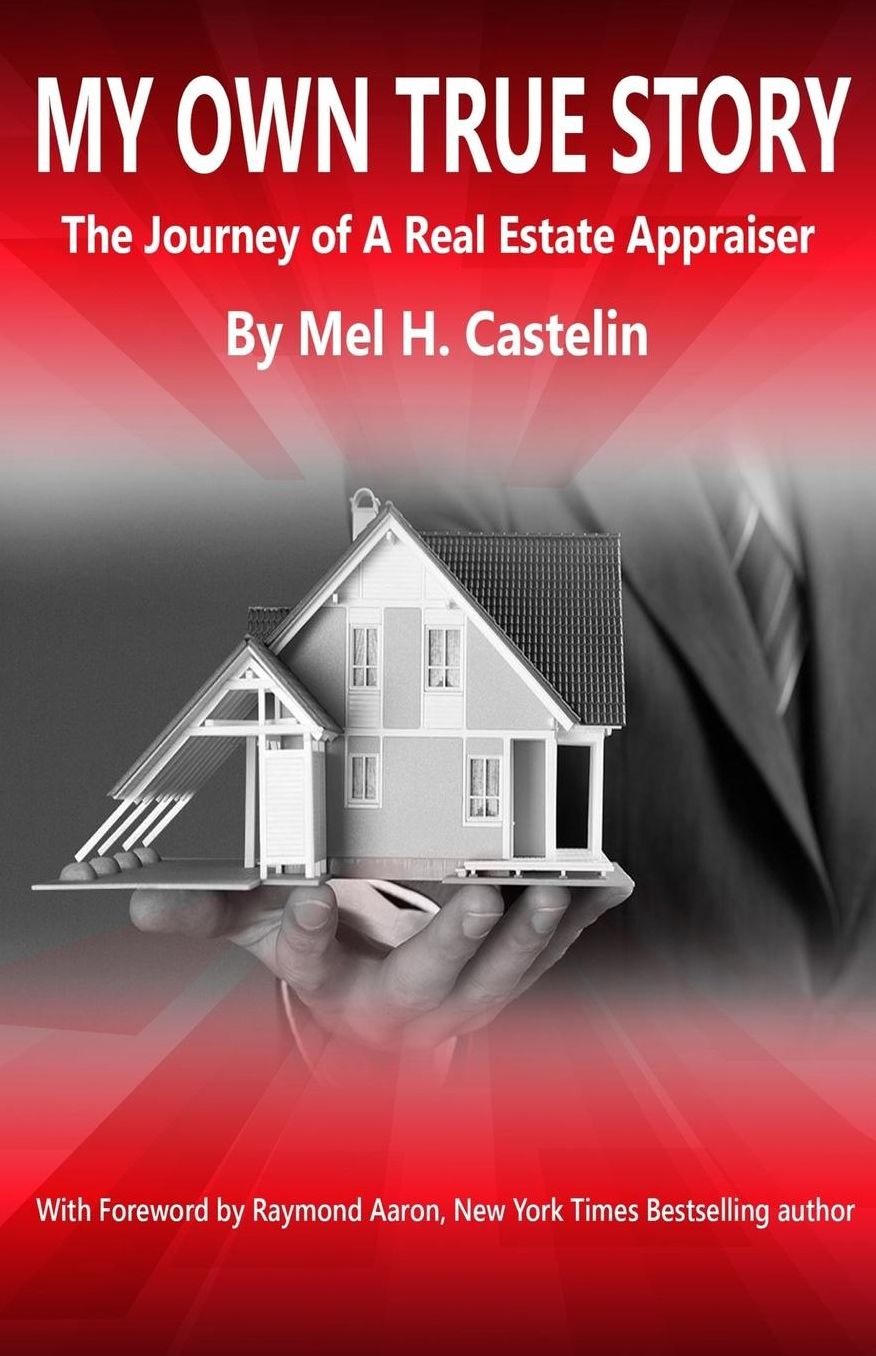 My Own True Story: The Journey of A Real Estate Appraiser