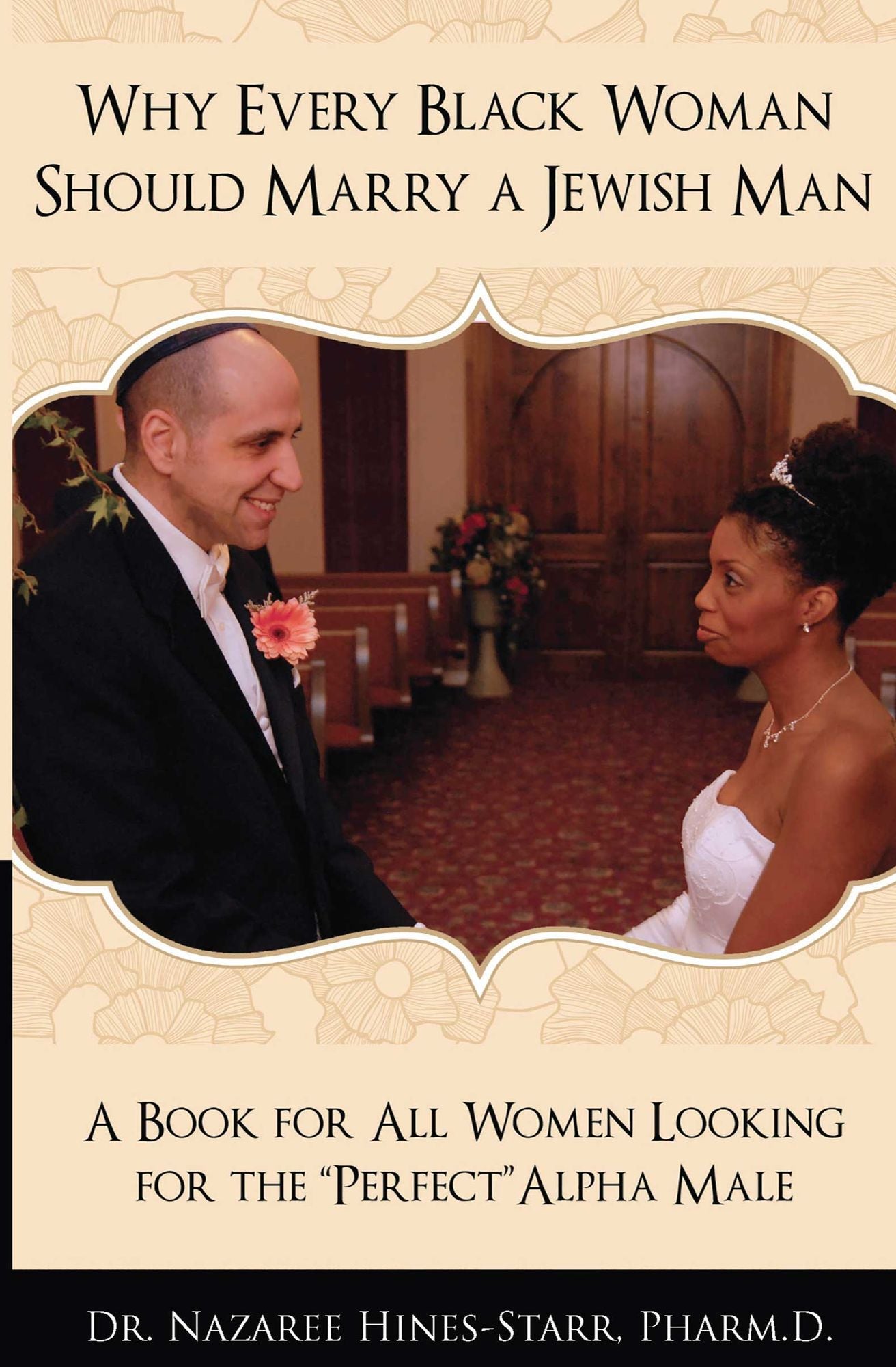 Why Every Black Woman Should Marry a Jewish Man: A Book for All Women Looking for the Perfect "Alpha" Male