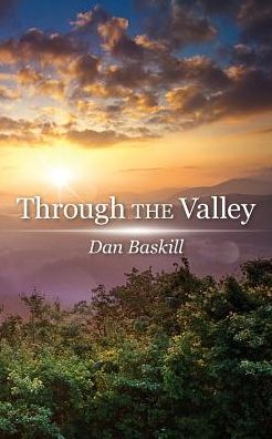 Through the Valley: A Remarkable Story of a Young Girl's Journey with Pulmonary Hypertension