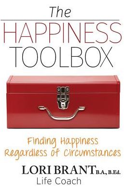 The Happiness Toolbox: Finding Happiness Regardless of Circumstances