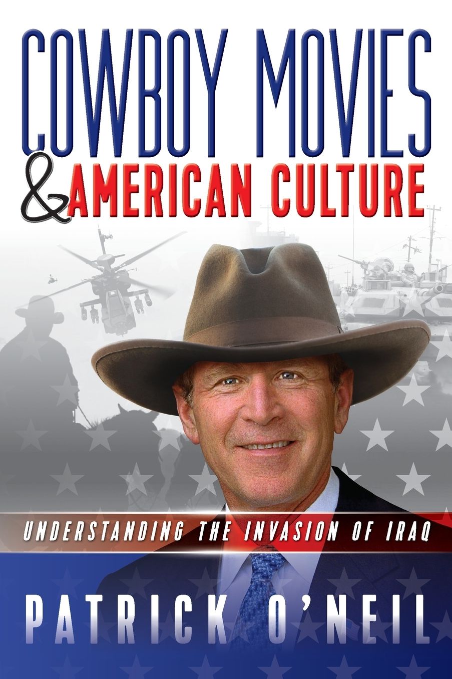 Cowboy Movies & American Culture: Understanding the Invasion of Iraq
