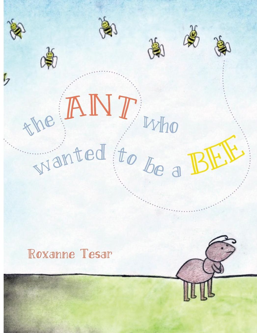 The Ant Who Wanted to be a Bee